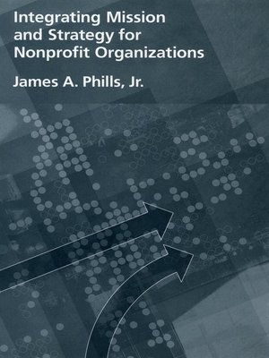 cover image of Integrating Mission and Strategy for Nonprofit Organizations